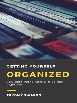 cover image of Getting Yourself Organized